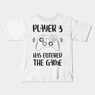 Player 3 Has Entered The Game Kids T-Shirt